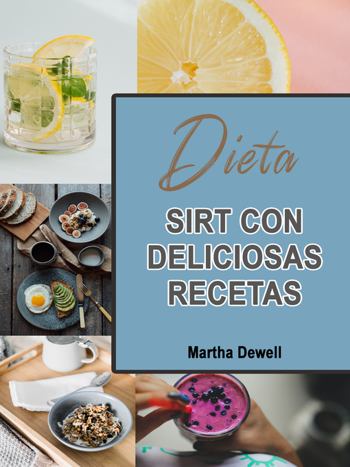 Title details for DIETA SIRT CON DELICIOSAS RECETAS (Spanish) by Martha Dewell - Available